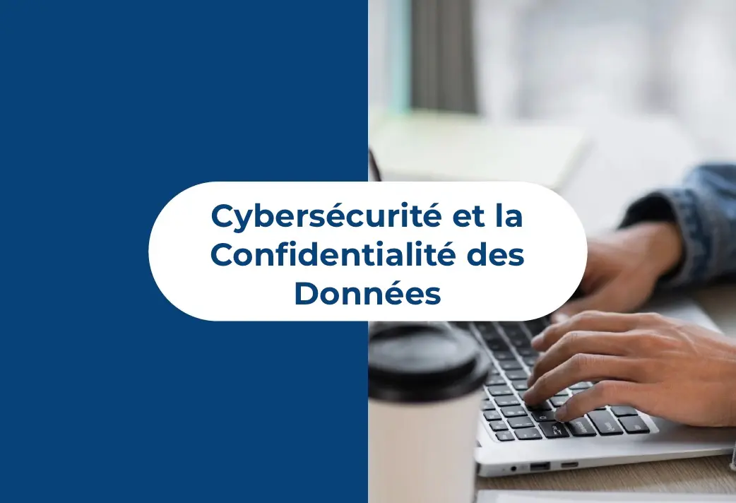 Cybersécurité et la Confidentialité des Données